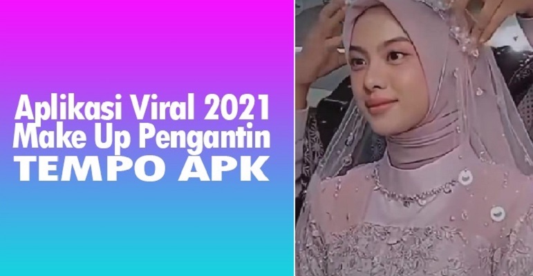 Link Unduh Tempo, Aplikasi Pengantin Viral, Edit Wajah Seolah-olah lagi Nikah