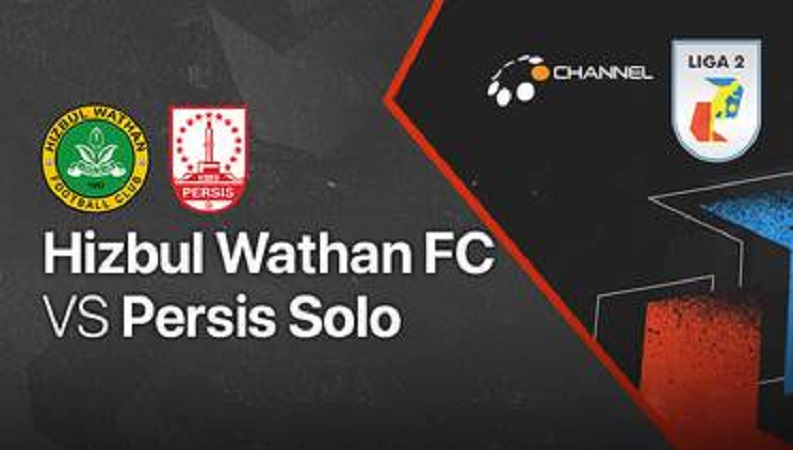 Link Nonton Live Streaming Hizbul Wathan FC Vs Persis Solo: Prediksi Susunan Pemain dan H2H