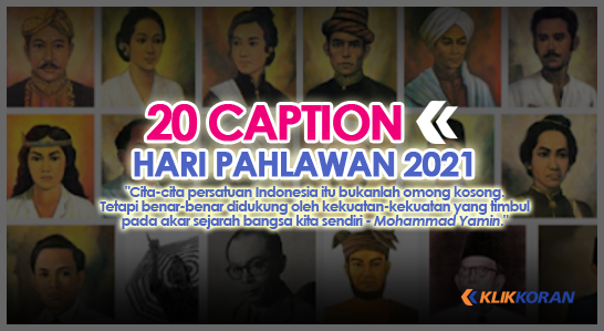 Caption Ucapan Selamat Hari Pahlawan 2021 Penuh Semangat Perjuangan/KlikKoran.com