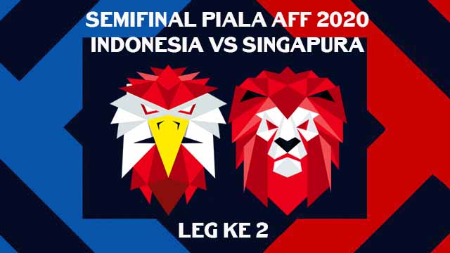 Link Nonton Live Streaming Indonesia vs Singapura (Leg ke 2), Prediksi Skor &amp;amp; Berita Tim, Piala Aff 2020/2021