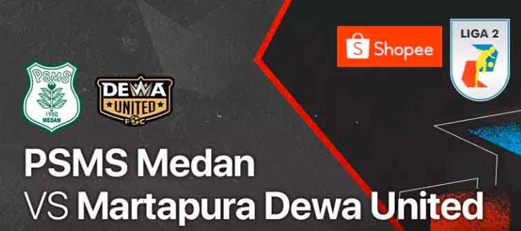Link Nonton Live Streaming PSMS Medan vs DEWA United, Prediksi &amp;amp; Berita Tim, Liga 2 Indonesia