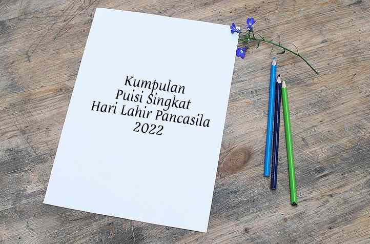 Kumpulan Contah Puisi Singkat Hari Lahir Pancasila 2022, Sebagai Referensi Materi Untuk Perlombaan 