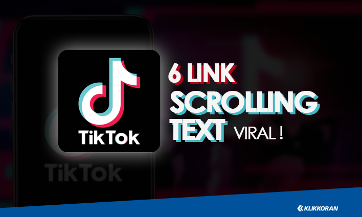 6 Link Scrolling Text Viral di TikTok, Tak Perlu Copy and Paste/klikkoran.com