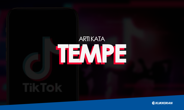 Arti Tempe atau Tempek dalam Bahasa Jawa, Apakah Bahasa Gaul?/klikkoran.com