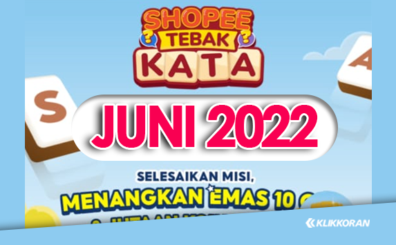 [Part 2] LENGKAP! 30 Jawaban Tebak Kata Shopee Bulan Juni 2022 Mode Tantangan Harian.klikkoran.com