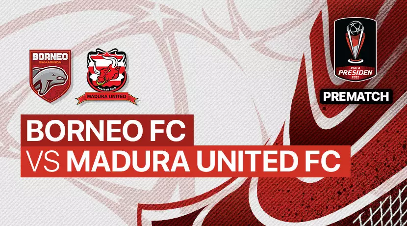 Link nonton live streaming Borneo FC vs Madura United Piala Presiden 2022, (Foto: Vidio.com)