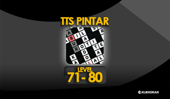 10 Kunci Jawaban TTS Pintar Level 71, 72, 73, 74, 75, 76, 77, 78, 79 dan 80/klikkoran.com