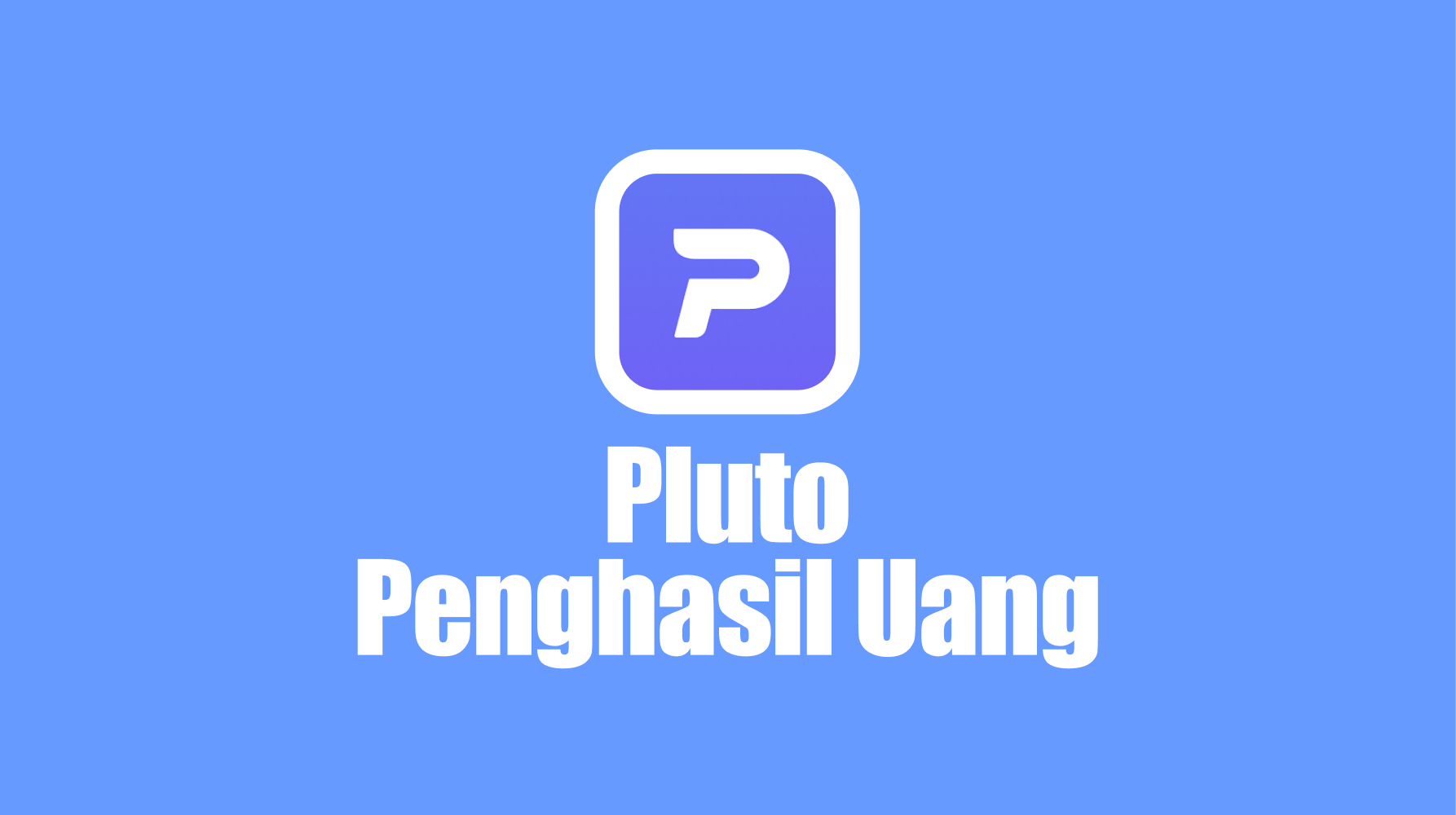 Aplikasi Penghasil Uang Pluto