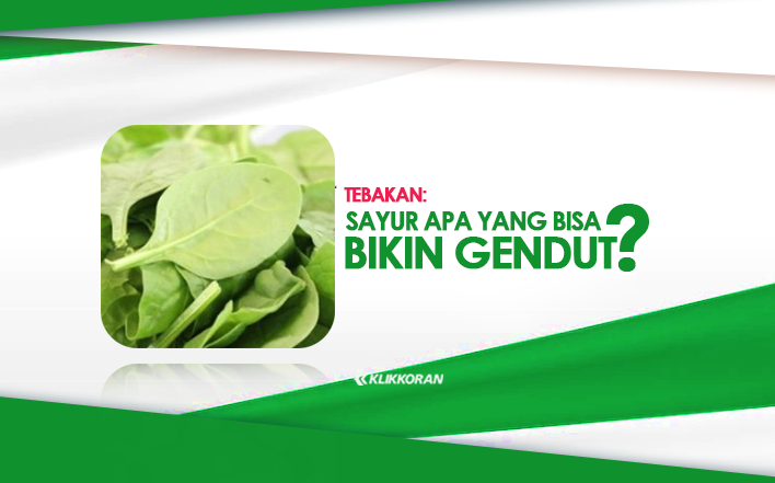 [TTS] Sayur Apa yang Bisa Bikin Gendut,Tebakan Ini Mengandung Plesetan/klikkokran.com