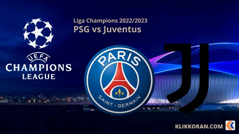 Paris Saint-Germain (PSG) vs Juventus Liga Champions 2022/2023, (Foto: Klikkoran.com)