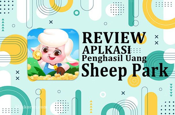 Review Aplikasi Penghasil Uang Sheep Park, Langsung Tarik ke DANA, OVO, dan Saldo GoPay