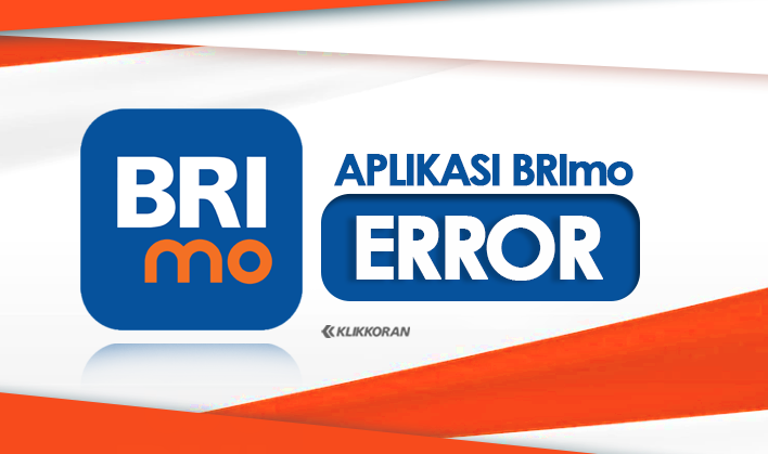 Aplikasi BRImo yang Error pada 10 Oktober 2022 Sudah Dapat Digunakan Kembali/klikkoran.com
