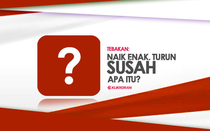 TEBAKAN, Naik Enak Turun Susah, Apa itu, (TTS) Teka-teki Sulit/klikkoran.com