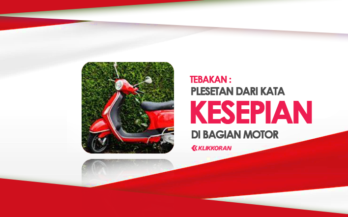 Tebakan, Plesetan dari Kata Kesepian di Motor, Apa Itu, (TTS) Ini Jawaban yang Benar!/klikkoran.coom