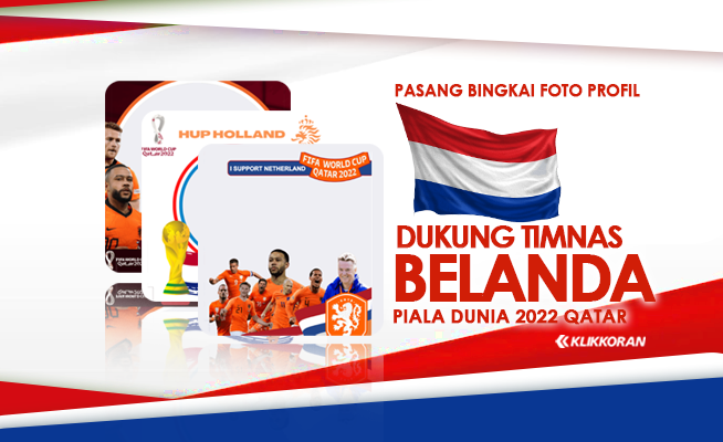 PPWA: Bingkai Twibbon Belanda Piala Dunia 2022, Ayo Dukung De Oranje Melaju ke Final dan Menjadi Juara (edit: Klikkoran.com)Tekan pada gambar untuk memasang twibbon (foto: 