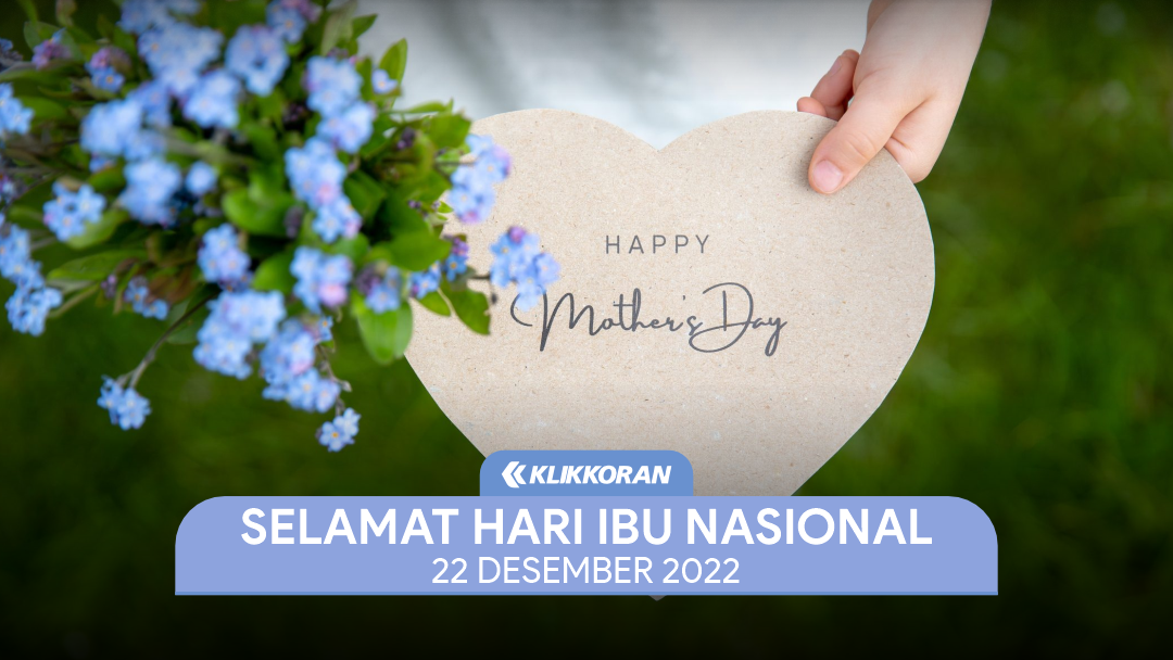 Selamat Hari Ibu Nasional 22 Desember 2022. (Foto: Klikkoran.com)