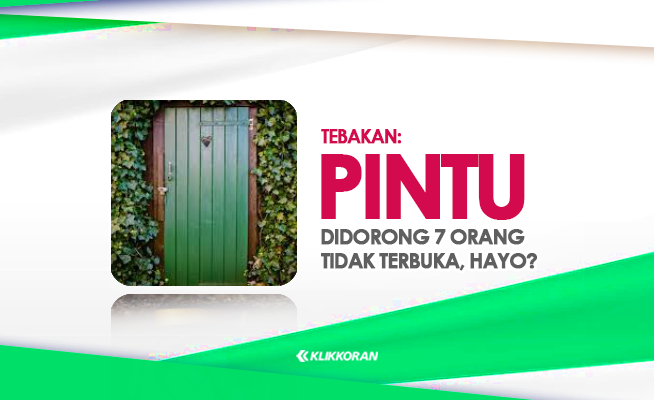 TTS Pintu Apa yang Didorong oleh 7 Orang Tidak Bisa Terbuka Tebakan-tebakan Receh (foto: Klikkoran.com)