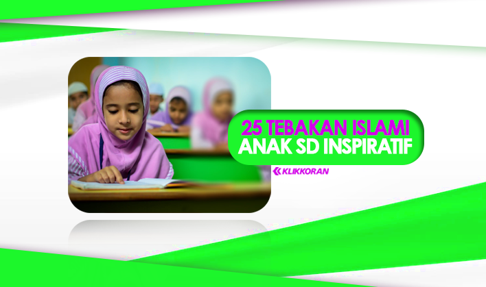 25 Tebak-tebakan Islami Anak SD Inspiratif tentang Pendidikan Agama Islam (foto: lesprivatbatam/edit: klikkoran.com)