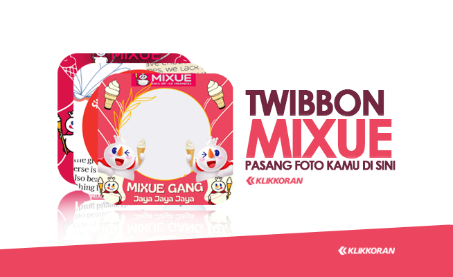 Baru! Link Twibbon Mixue Gang 2023 dengan Desain Viral Pilihan (edit: Klikkoran.com)(tekan Pilih Foto)