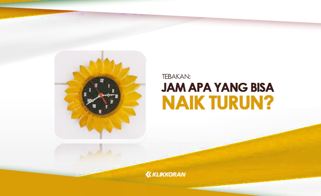 TTS, Jam Apa yang Bisa Naik Turun Tebak-tebakan Plesetan Lagi Nih Guys! (foto: Klikkoran.com)