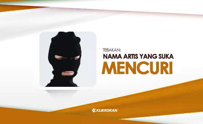 TTS Nama Artis yang Suka Mencuri, Jawaban Tebak-tebakan Plesetan (ilustrasi: Klikkoran.com)