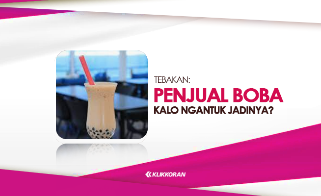 TTS: Penjual Boba Kalo Ngantuk Jadinya? Tebak-tebakan Seru Nih buat Pacar (foto: klikkoran.com)