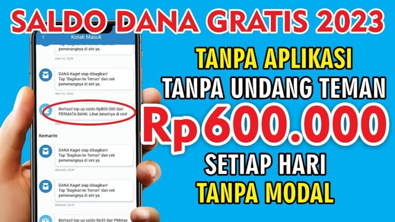 Saldo DANA gratis Rp 600 ribu dari aplikasi penghasil uang. (Foto: Youtube Hey Project)Aplikasi penghasil saldo dana safelinkduitYakin gak Mau Narik Dana Rp600.000 Setiap Hari? Yuk Cobain Aplikasi Penghasil Saldo Dana Tanpa Undang Teman Berikut ini