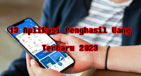 13 Aplikasi Penghasil Uang Terbukti Membayar dengan Penarikan Langsung ke Akun Dana 2023