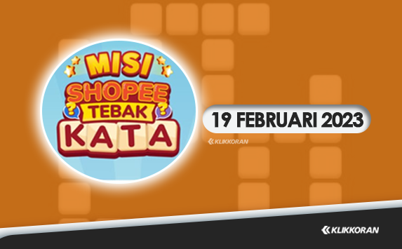 Tantangan Harian Shopee 19 Februari 2023 Kunci Jawaban Tebak Kata Hari Ini (foto: klikkoran.com)