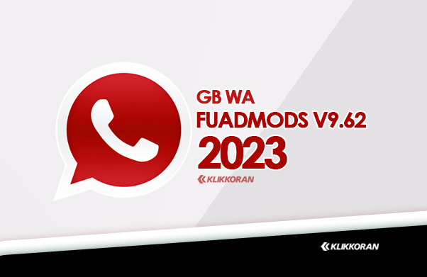 Download GB WA Apk FouadMods v9.62 WhatsApp MOD Terbaru 2023 Tanpa Password (Foto: Klikkoran.com)