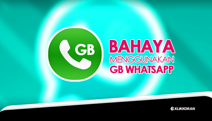 Resiko Menggunakan GB WA, Apakah menggunakan APK MOD WhatsApp Terjamin Aman (foto: klikkoran.com)