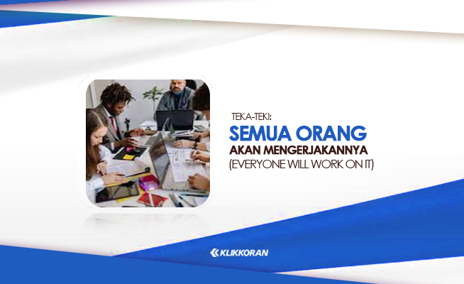 Semua orang akan mengerjakannya (Everyone will work on it) Teka teki TTS (foto: klikkoran.com)