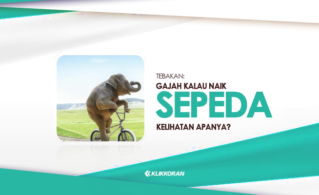 TTS: Gajah Naik Sepeda Kelihatan Apanya, Jawaban Tebak tebakan Bikin Emosi (Foto : klikkoran.com)