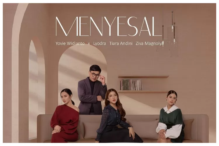 Lagu Terbaru Menyesal by Yovie Widianto, Lyodra, Tiara Andini, Ziva Magnolya, Serta Lirik dan Makna