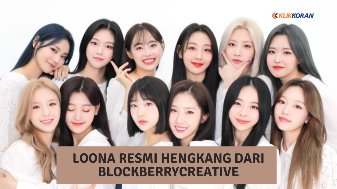 Setelah Permasalahan Panjang, 12 Anggota LOONA Resmi Keluar dari BlockBerryCreative