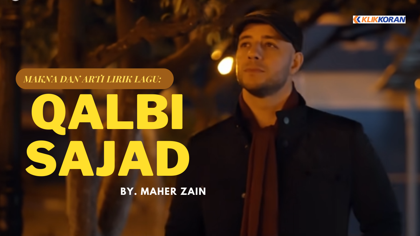 Makna dan Arti Lirik Lagu 'Qalbi Sajad' by Maher Zein beserta Terjemahan Indonesia, Viral di TikTok!