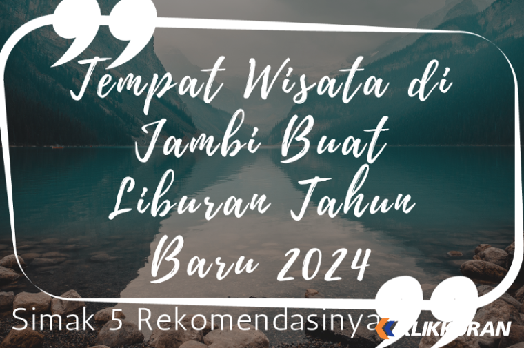 Ilustrasi 5 Tempat Wisata di Jambi untuk Dikunjungi Saat Tahun Baruan (foto: Canva)