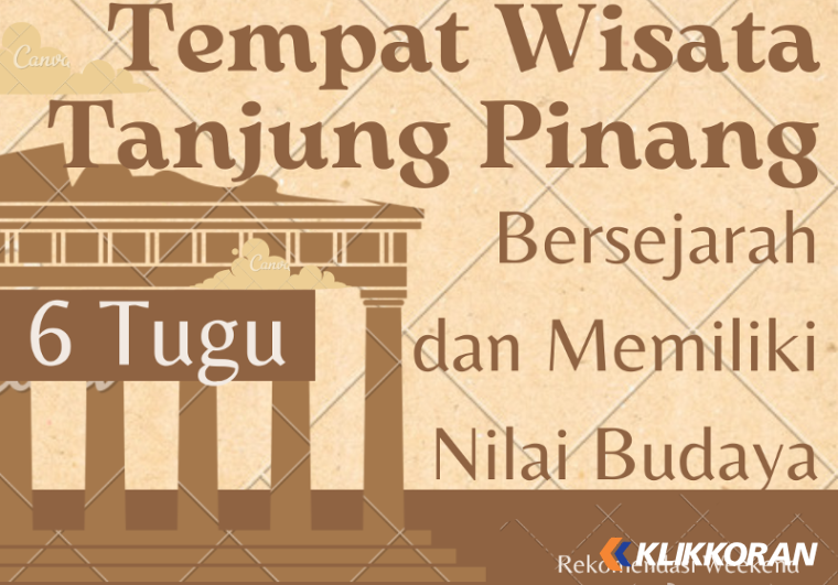 Bukan Tempat Wisata Biasa, 6 Tugu di Tanjung Pinang Ini Bersejarah