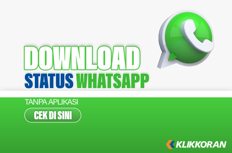 (2 Cara Download Status WhatsApp Teman Tanpa Aplikasi Tambahan/klikkoran.com)