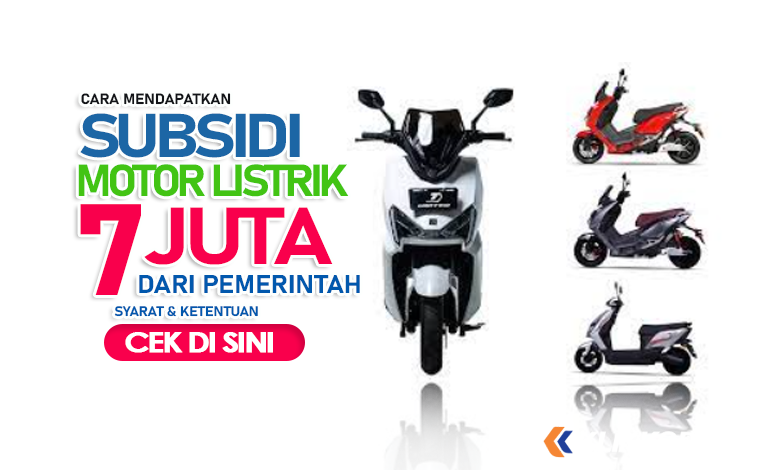 (Foto: Mudah! Cara Mendapatkan Subsidi Motor Listrik 2023 Sebesar Rp7 Juta, Cek Syarat dan Ketentuannya di Sini/KLikkoran.com)