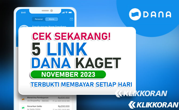 (Saldo DANA Gratis November 2023: 5 Link DANA Kaget yang Update Setiap Hari, Intip Caranya Yuk!/klikkoran.com)