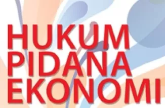 Pengertian dan Ruang Lingkup Hukum Pidana Ekonomi