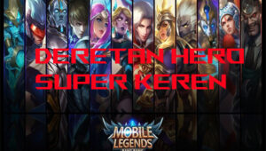 Update Terbaru! Hero Mobile (ML) Legends Resmi 2024, Yang Mana Favoritmu Genk?