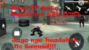Lagi Hits! Link Download Rege FF Auto Headshot APK 2024, Bikin Kamu Jago nge-headshot, No Banned