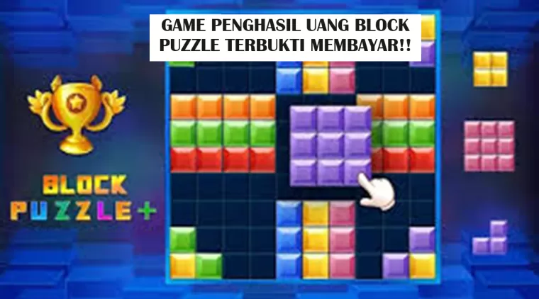 Aplikasi Penghasil Uang! Hanya Main Game Blok Puzzle Bisa Dapatkan 100 Ribu Tanpa Modal dan Undang Teman!!