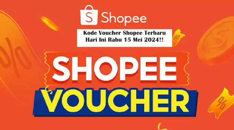 Kode Voucher Shopee Terbaru Hari Ini Rabu 15 Mei 2024, Buruan Klaim Sebelum Kehabisan, Hanya Untuk Kamu!