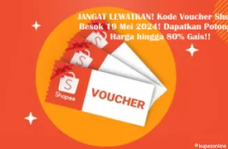 JANGAT LEWATKAN! Kode Voucher Shopee Besok 19 Mei 2024! Dapatkan Potongan Harga hingga 80% Gais!!