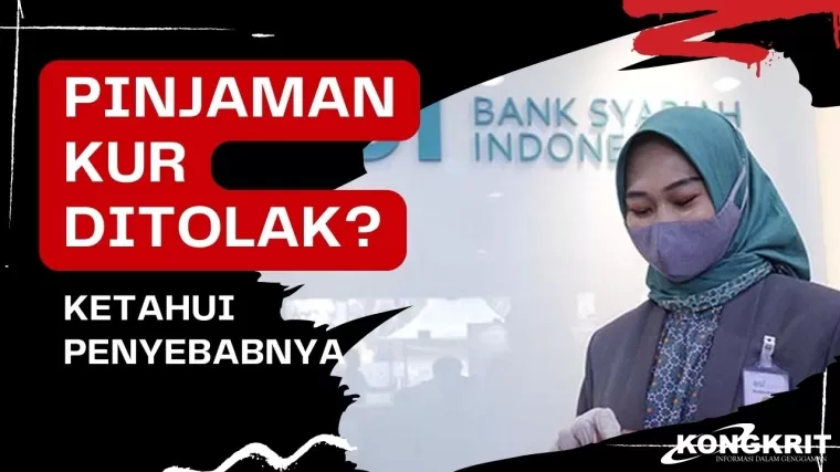 Apa Penyebab Pinjaman KUR Ditolak Bank BRI, Mandiri dan BNI? Ini Penyebabnya