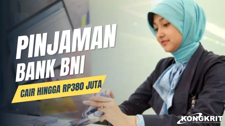 Pinjaman Online Bank BNI, Cair Hingga Rp300 Jutaan, Begini Cara Pengajuannya