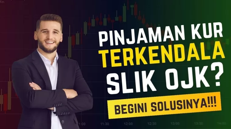 Pengajuan Pinjaman KUR Terkendala SLIK OJK? Begini Solusinya